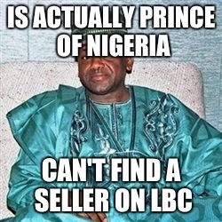 No accepteu ofertes del príncep nigerià ... encara que verifiqui la seva identitat.